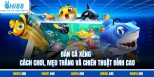 Bắn Cá Xèng – Cách Chơi, Mẹo Thắng Và Chiến Thuật Đỉnh Cao