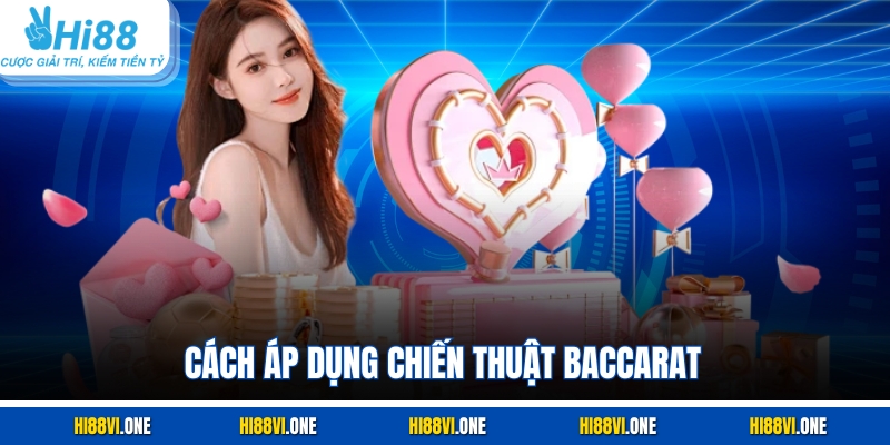 Hướng dẫn triển khai chiến lược chơi Baccarat