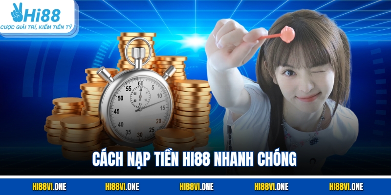 Cách nạp tiền Hi88 nhanh chóng