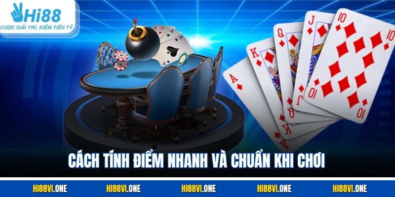 Cách tính điểm nhanh và chuẩn khi chơi