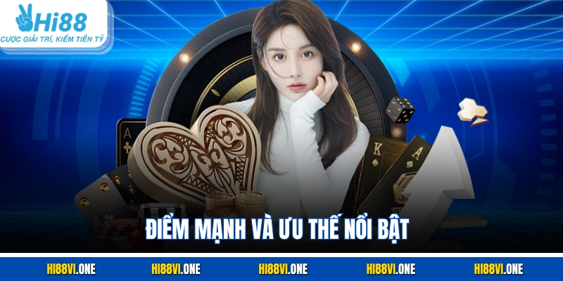 Điểm mạnh và ưu thế nổi bật