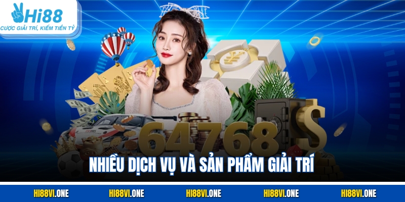 Nhiều dịch vụ và sản phẩm giải trí