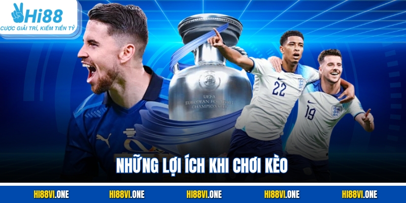 Những lợi ích khi chơi kèo
