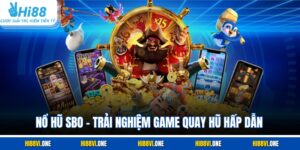 Nổ Hũ Sbo – Trải Nghiệm Game Quay Hũ Hấp Dẫn
