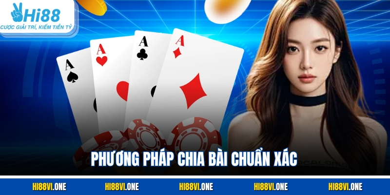 Phương pháp chia bài chuẩn xác