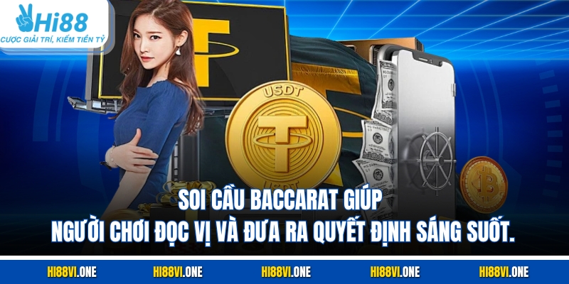 Soi cầu baccarat giúp người chơi đọc vị và đưa ra quyết định sáng suốt.