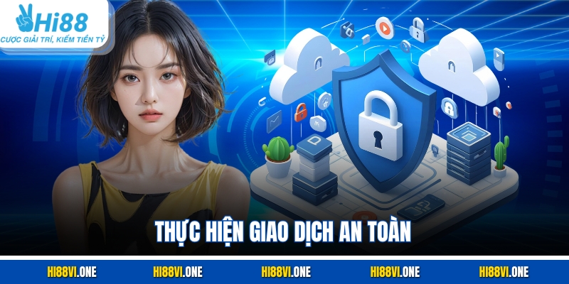 Thực hiện giao dịch an toàn